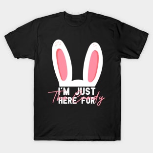 I'm Just Here for the Candy Funny Easter Bunny Egg Hunt GIFT for kids T-Shirt